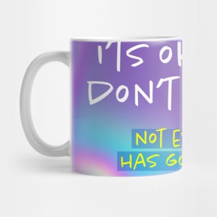 I'ts OK if you don't like me, not everyone has good taste. Mug